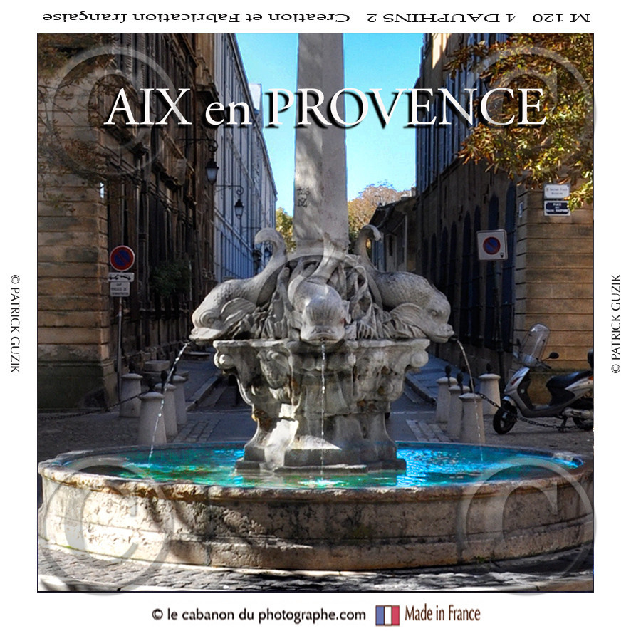 REF M120. AIX en Provence  fontaine des 4-dauphins carré